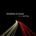 Kilowatts & Vanek - Focus And Flow