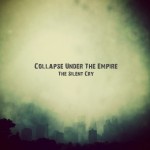 Collapse Under The Empire – The Silent Cry