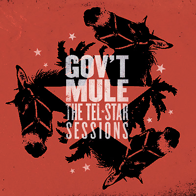 Gov t Mule - The Tel-Star Sessions