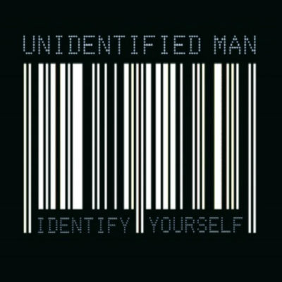 Unidentified Man - Identify Yourself