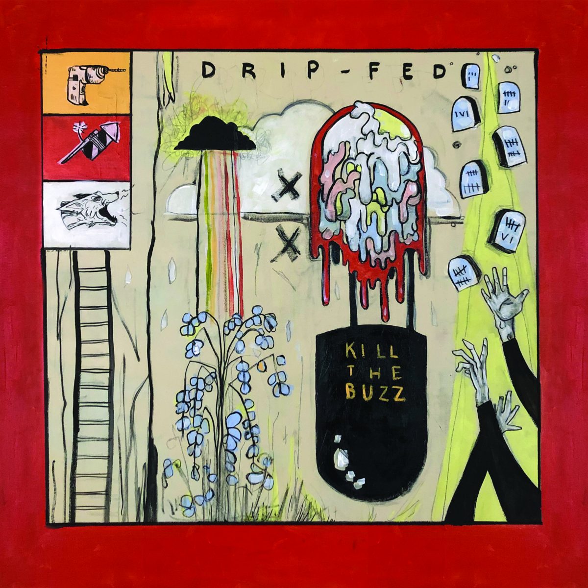 Drip Fed Kill The Buzz Artnoir