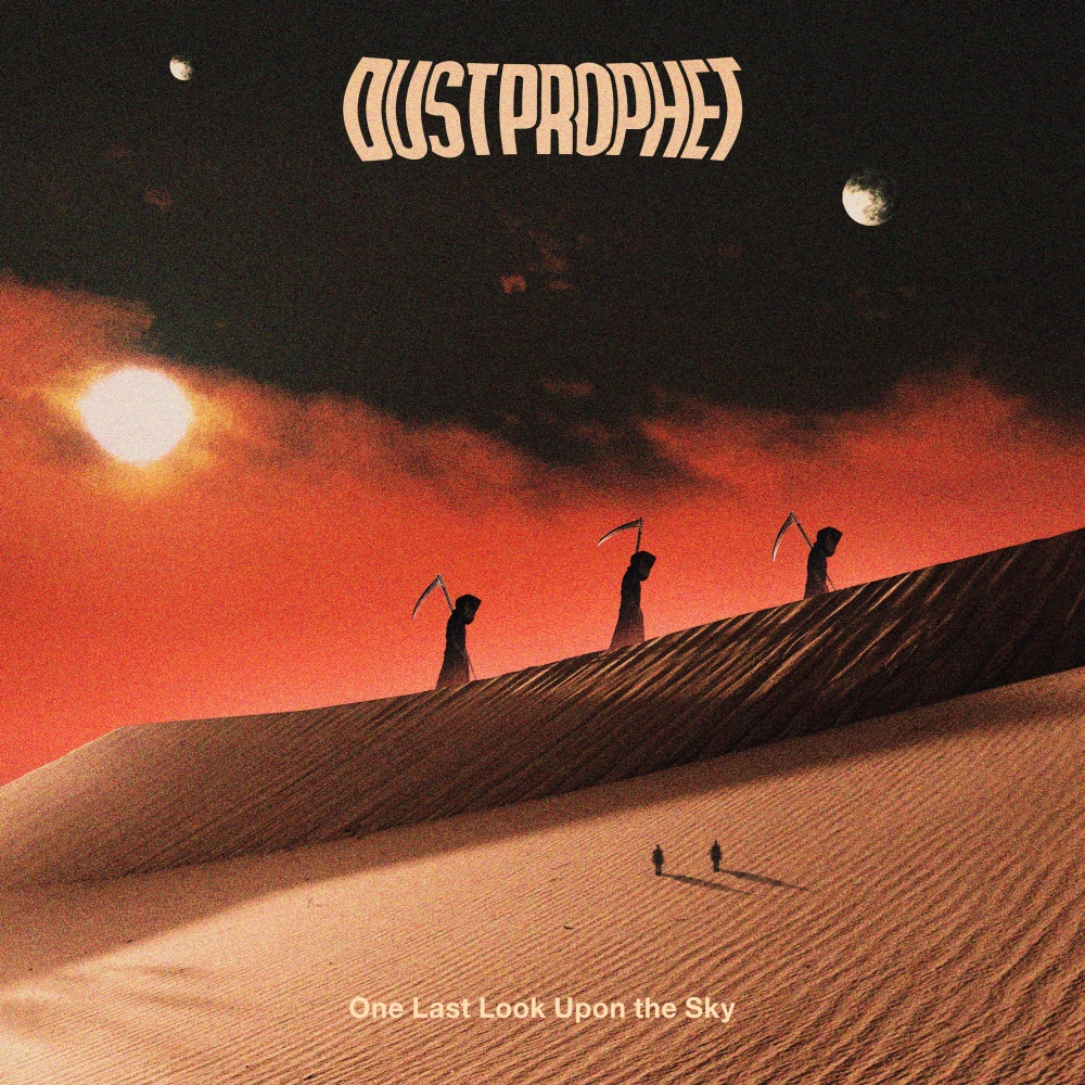 Dust Prophet – One Last Look Upon The Sky