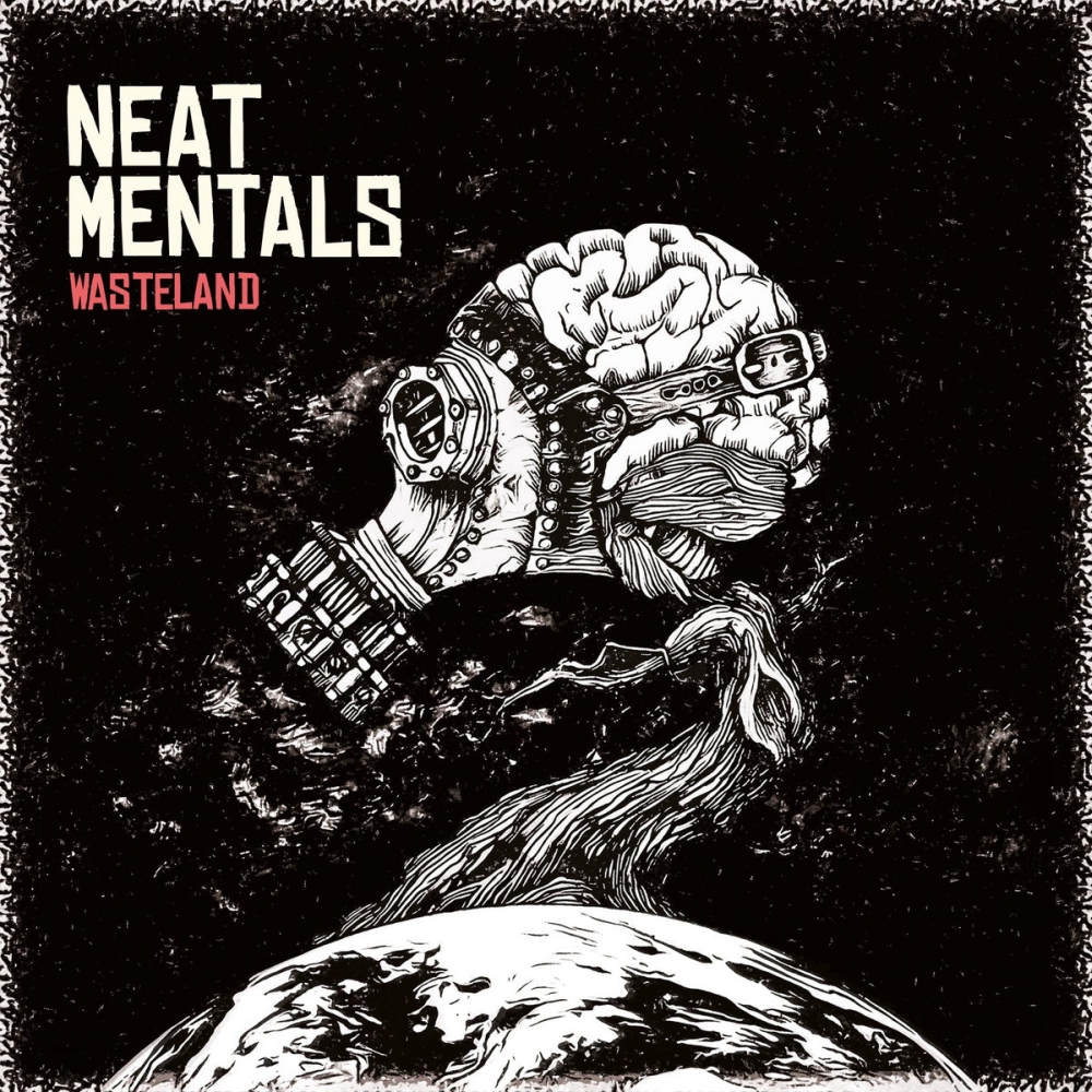 Neat Mentals – Wasteland