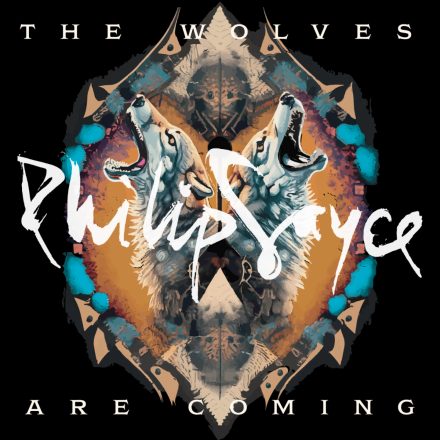 Philip Sayce_The Wolves Are Coming