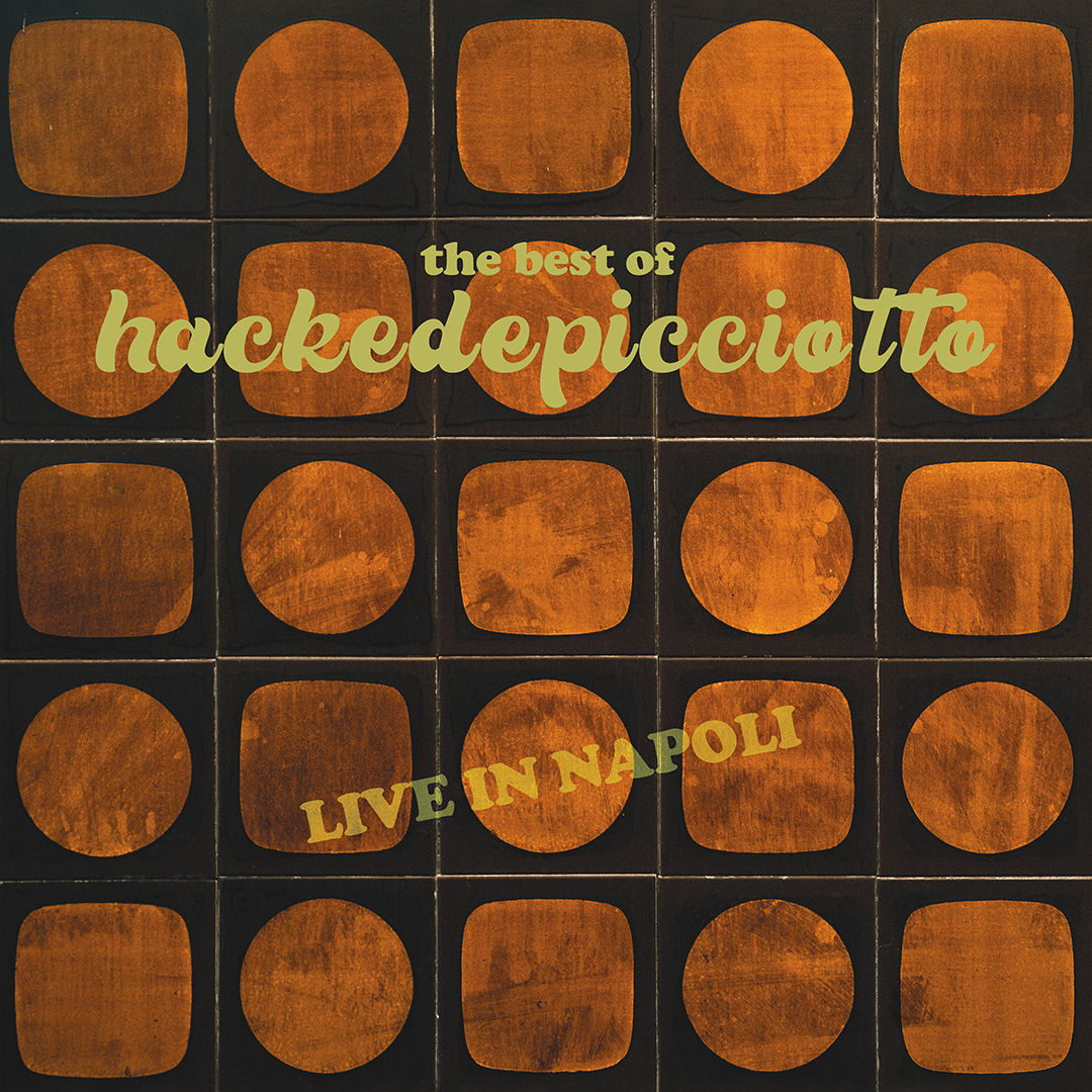 hackedepicciotto – The Best Of hackedepicciotto (Live In Napoli)