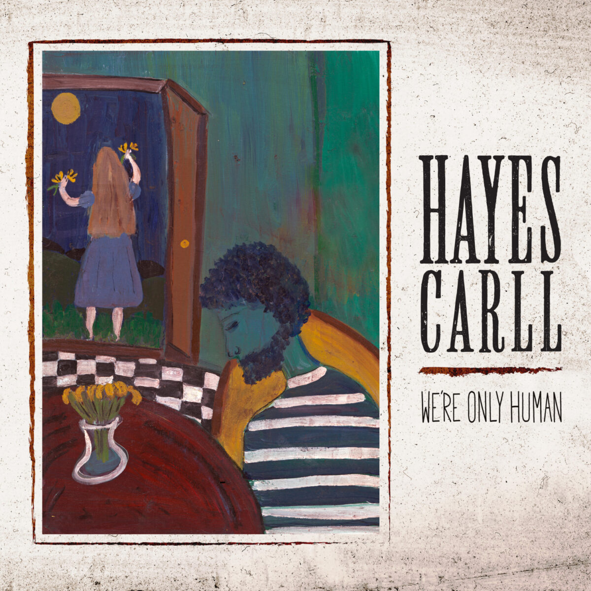 Hayes Carll - We’re Only Human