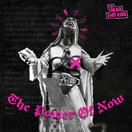 TheDeadEndKids-ThePowerOfNow
