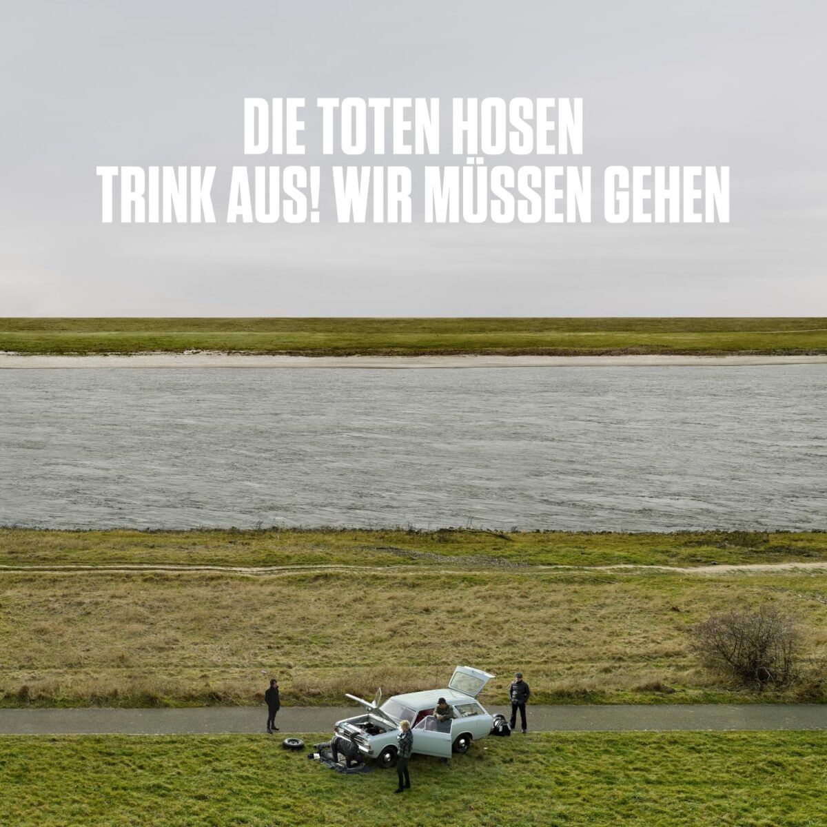 Die Toten Hosen - Trink aus! Wir müssen gehen / Alles muss raus!