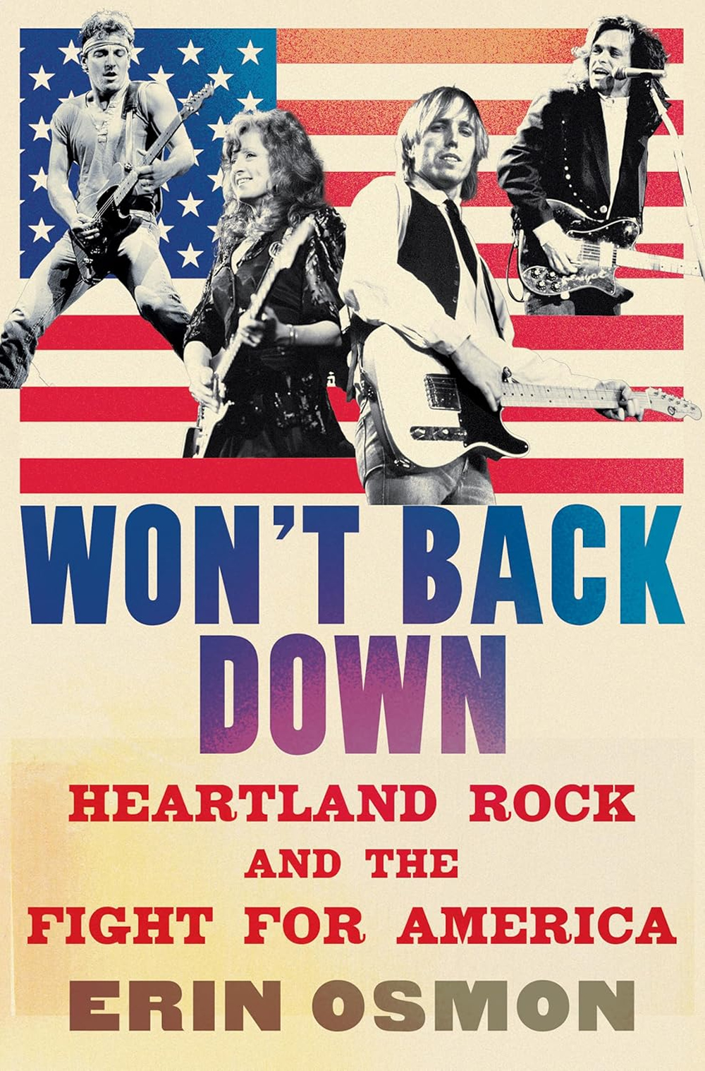 Erin Osmon - Won't Back Down: Heartland Rock and the Fight for America